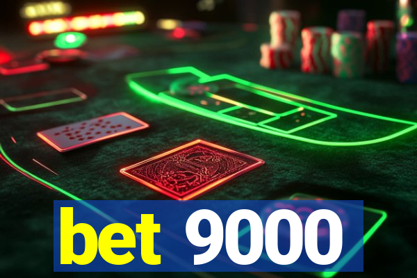 bet 9000